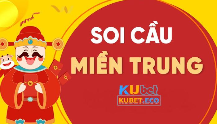 Soi cầu Kubet miền Trung